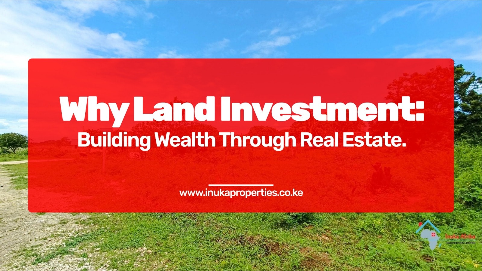 Why land investment — real estate investment guide